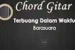 Chord-Terbuang-Dalam-Waktu-Barasuara.jpg