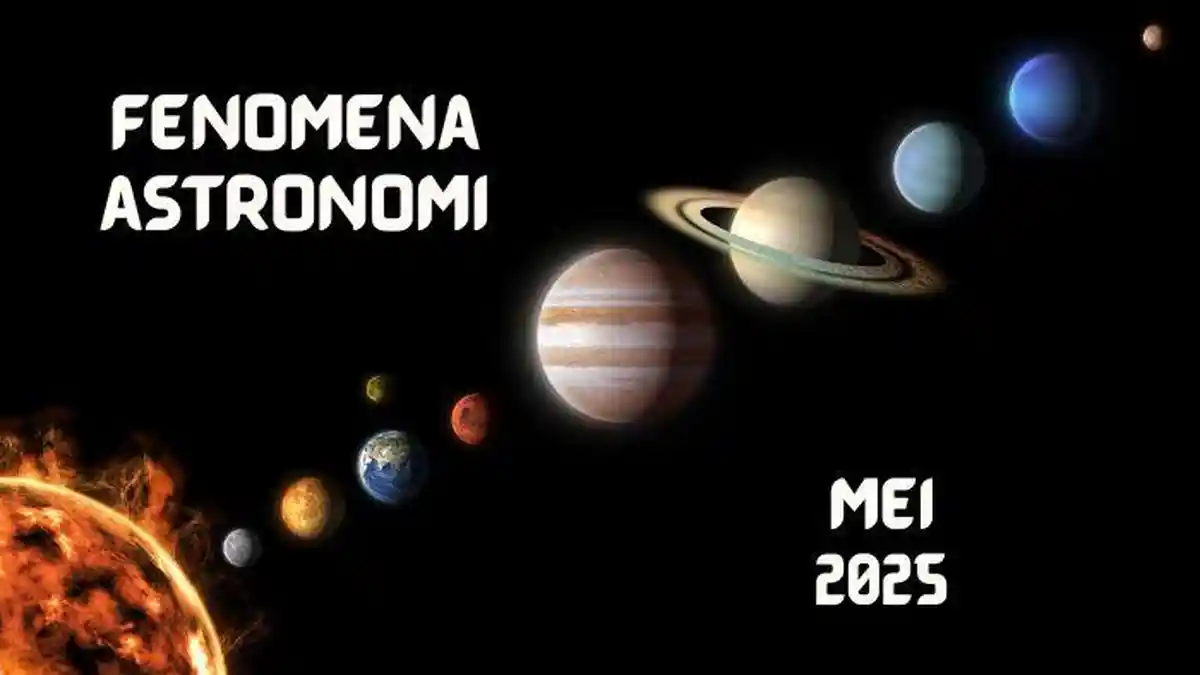 Fenomena Astronomi Bulan Mei 2025, Ada Parade 4 Planet yang Terlihat dari Bumi