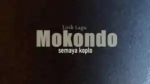 Lirik-Lagu-Mokondo-Semaya-Koplo.jpg