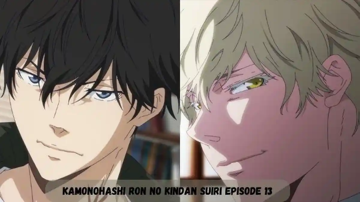 Link Nonton Kamonohashi Ron no Kindan Suiri Episode 13 Sub Indo Lengkap dengan Preview