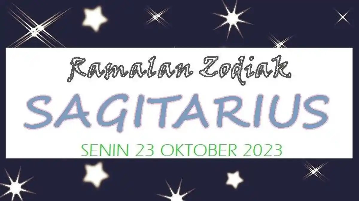 Ramalan Zodiak Sagitarius Senin 23 Oktober 2023: Bersiaplah Merasakan Kesuksesan