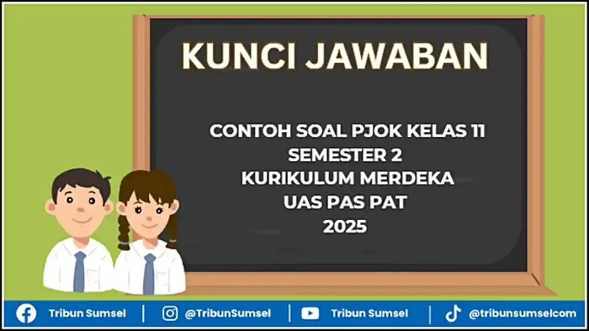 35 Contoh Soal UAS PJOK Kelas 11 Semester 2 Kurikulum Merdeka, Kunci Jawaban UAS PAS PAT 2025