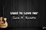 used-to-love-her-guns-n-roses.jpg