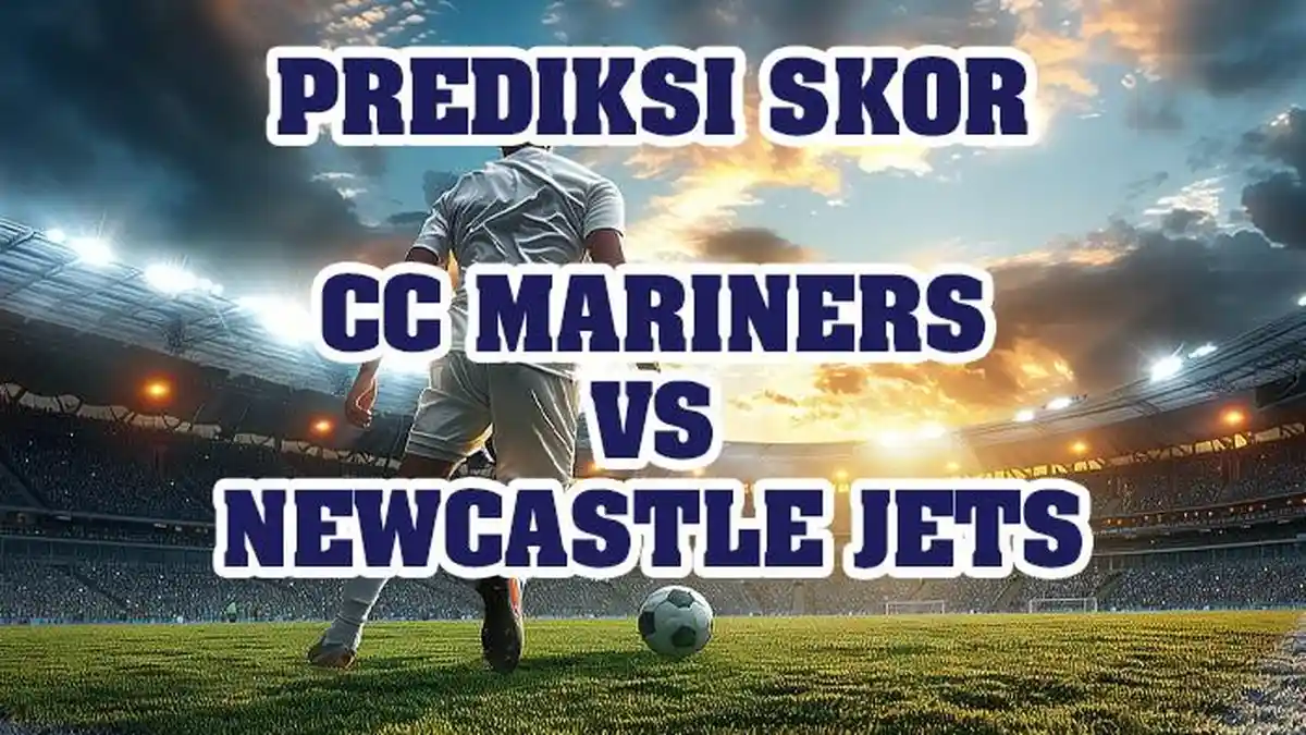 Prediksi Skor Central Coast Mariners vs Newcastle Jets MLS 2025 Minggu 19 Oktober 2025 Jam 08.00 WIB