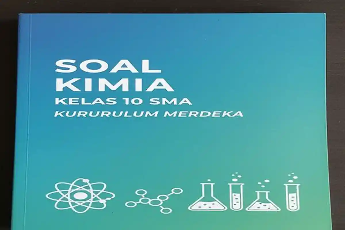Soal Essay dan Pilihan Ganda Lengkap Kunci Jawaban UAS Kimia Kelas 10 SMA Kurikulum Merdeka