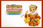 Soal Ulangan Seni Budaya Kelas 8 SMP Semester 2 Kurikulum Merdeka Tahun 2026 Lengkap Kunci Jawaban