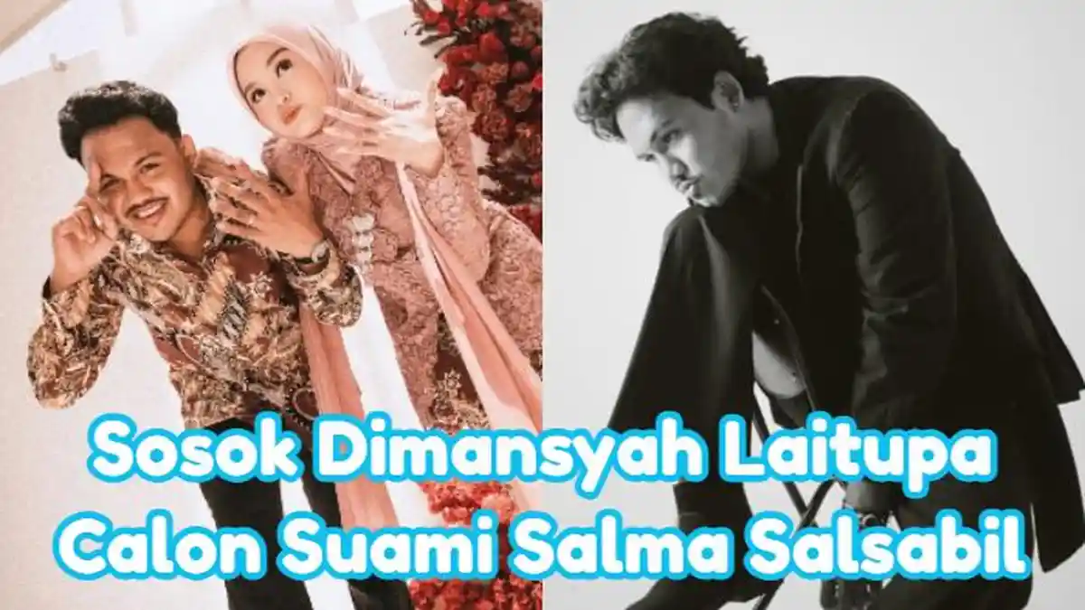 Sosok Dimansyah Laitupa, Calon Suami Penyanyi Salma Salsabil, 2 Kali ...