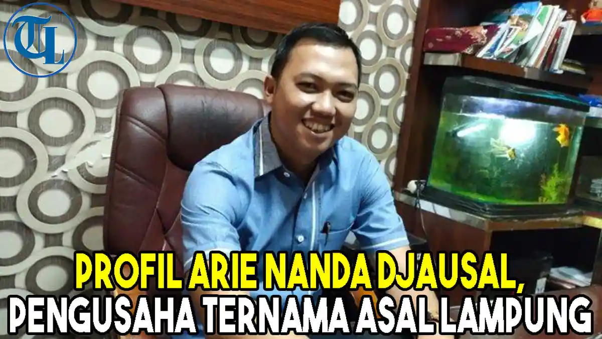 Profil Arie Nanda Djausal, Pengusaha Ternama Asal Lampung