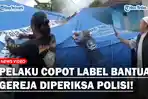 PELAKU-Pencopotan-Label-Bantuan-Gereja-untuk-Korban-Cianjur-Diperiksa-Polisi.jpg