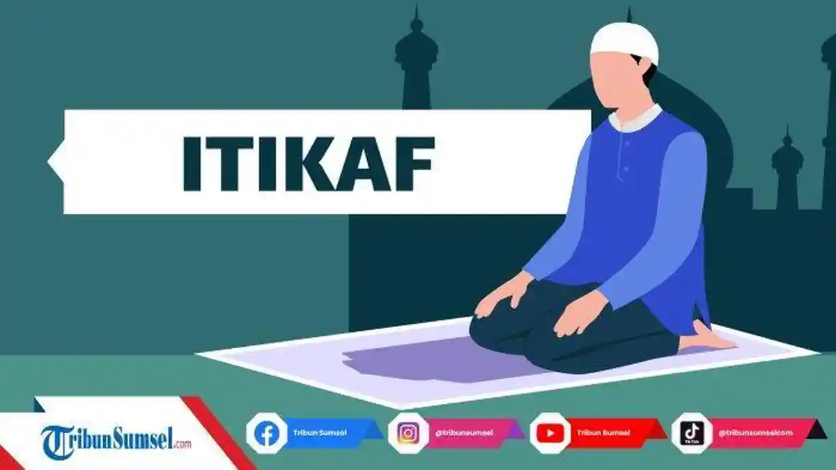 Bacaan Doa I'tikaf di Masjid Lengkap Tata Cara dan Adab yang Perlu di Perhatikan