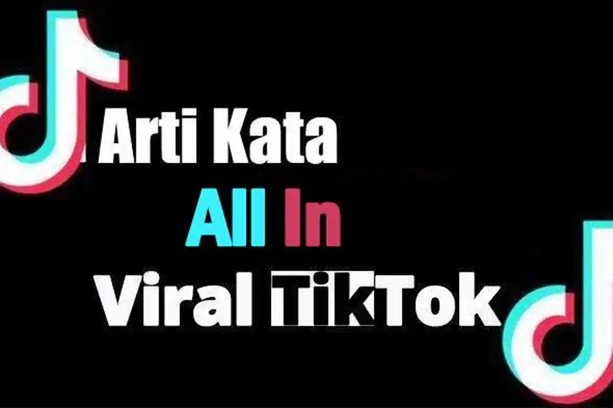 All In dalam Bahasa gaul Artinya Apa? Istilah Kekinian Viral di TikTok, Ternyata Ini Maknanya