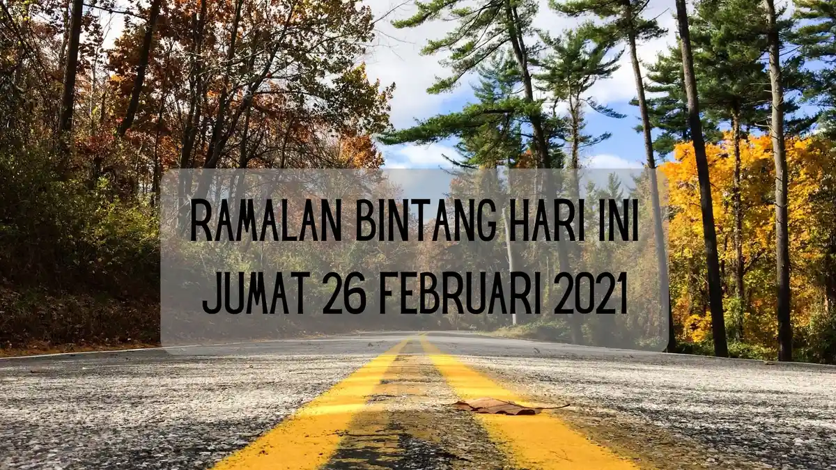 Ramalan Bintang Hari Ini Jumat 26 Februari 2021: Hari Keberuntungan Capricorn, Gemini Perlu Waspada