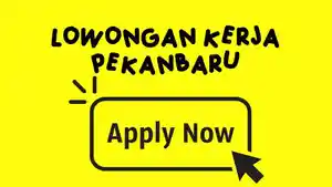 loker-pekanbaru-lowongan-kerja-pekanbaru-terbaru-ok.jpg