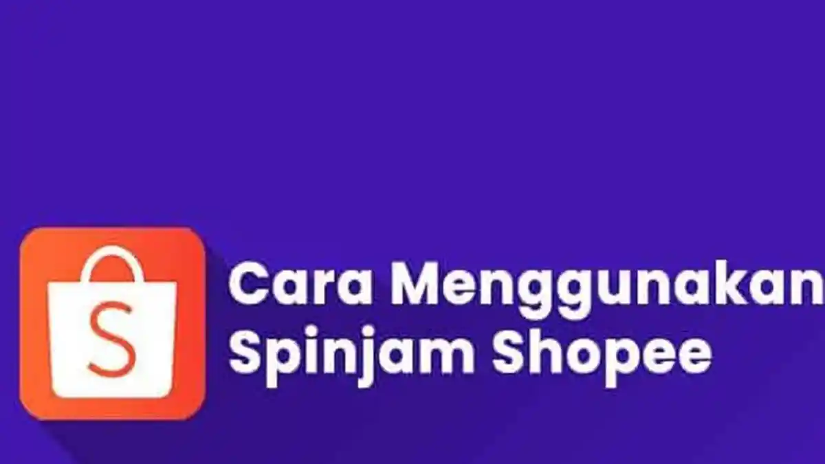 Cara Mengaktifkan SPinjam Untuk Pinjam Uang Di Shopee, Limit Tertinggi Rp 12 Juta