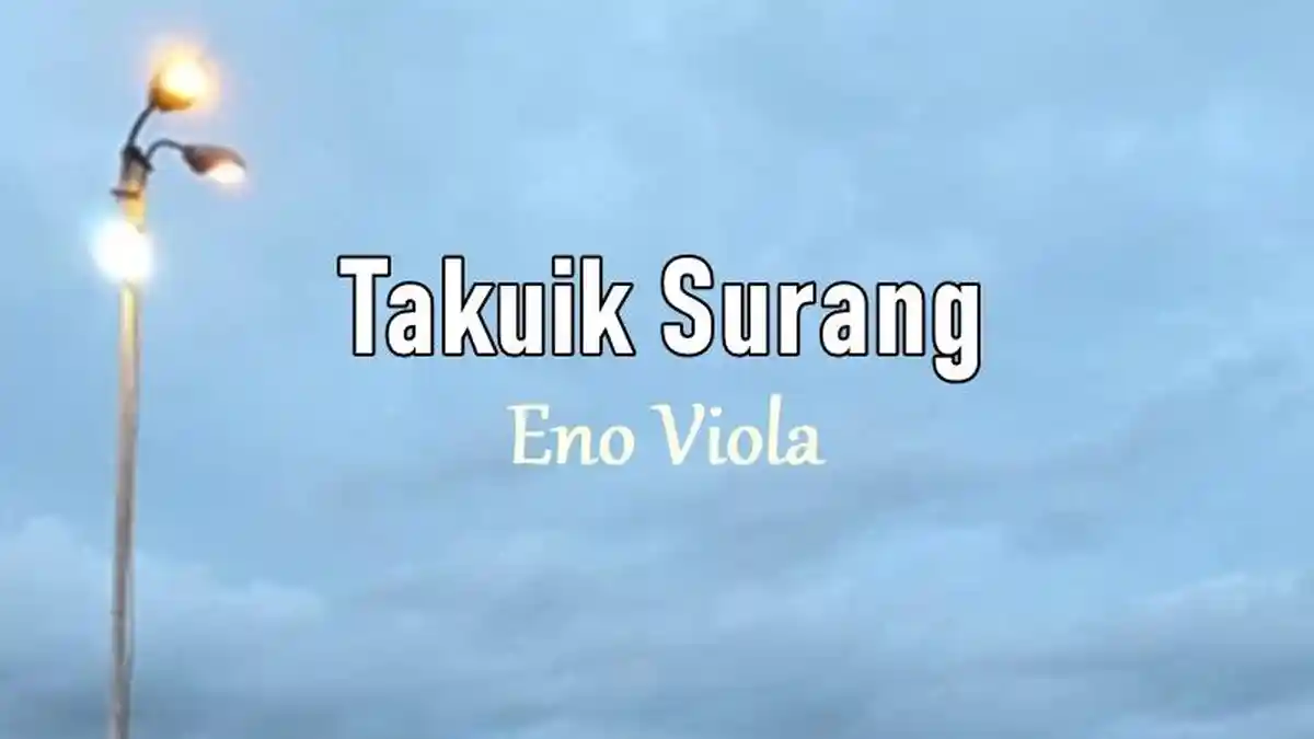 Lirik Lagu Takuik Surang - Eno Viola