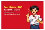 Soal Ulangan PPKN Kelas 9 SMP Semester 2 Kurikulum Merdeka Tahun 2026 Lengkap dengan Kunci Jawaban