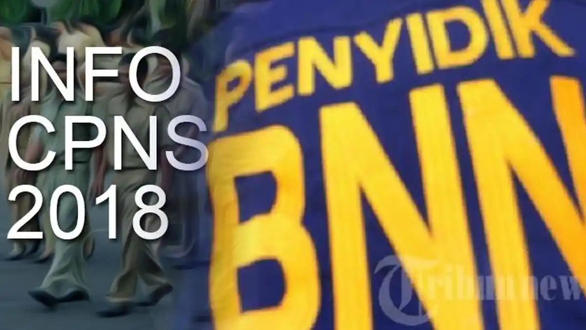 Formasi CPNS BNN 2018, Ada 220 Lowongan untuk Unit Kerja Pusat, Sumatera, Bali, Kalimantan, dll