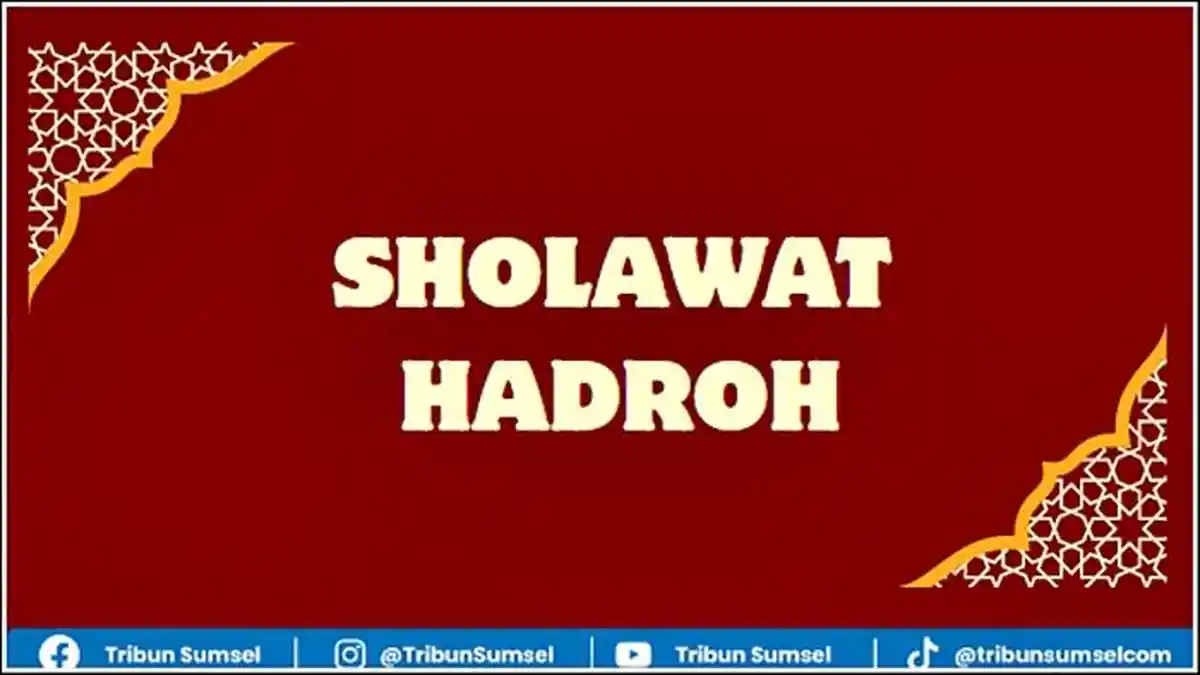 Lirik Sholawat Hadroh Terbaik, Teks Arab, Latin dan Terjemahan Lengkap