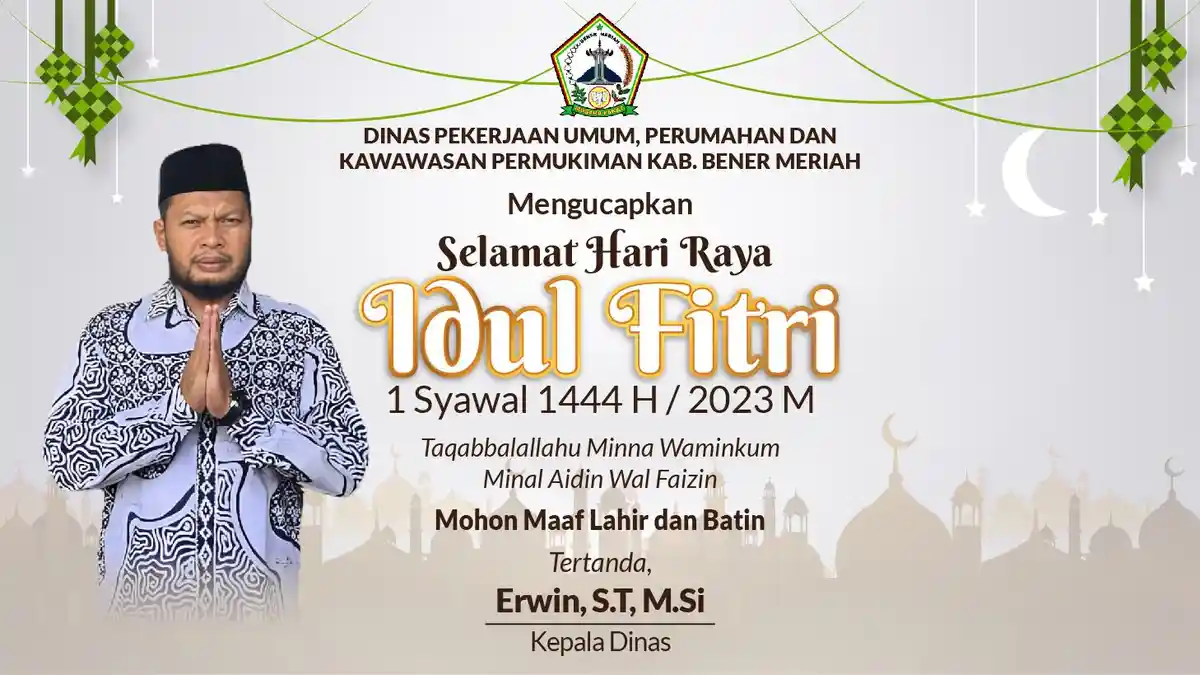 Ucapan Selamat Idul Fitri 1444 H Oleh Dinas PUPR Kab. Bener Meriah