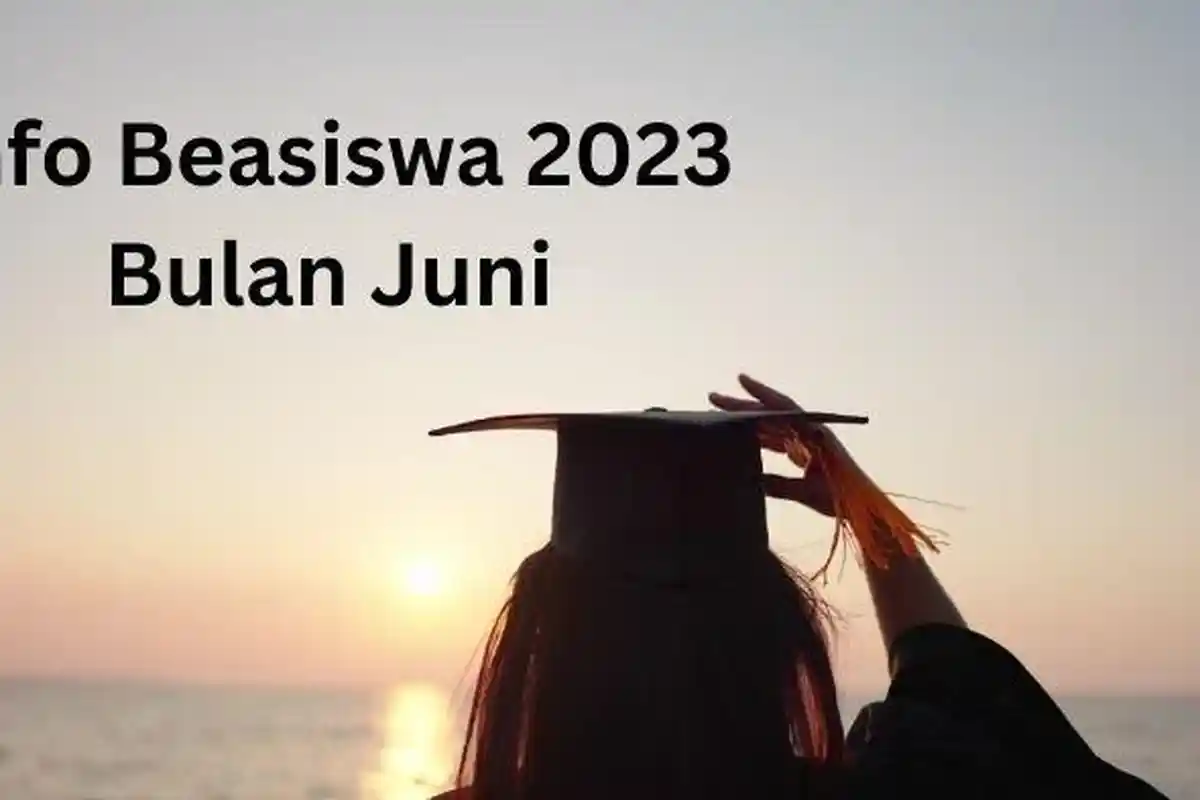 12 Info Beasiswa 2023 Bulan Juni untuk Pelajar SMP hingga Mahasiswa Lengkap Link Pendaftarannya