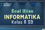 contoh-soal-Informatika-Kelas-6-SD.jpg