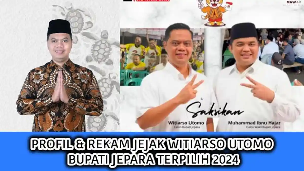Profil Witiarso Utomo, Pemenang Pilkada Jepara 2024, Penjual Ikan Jadi Bupati: Intip Aset & Hartanya