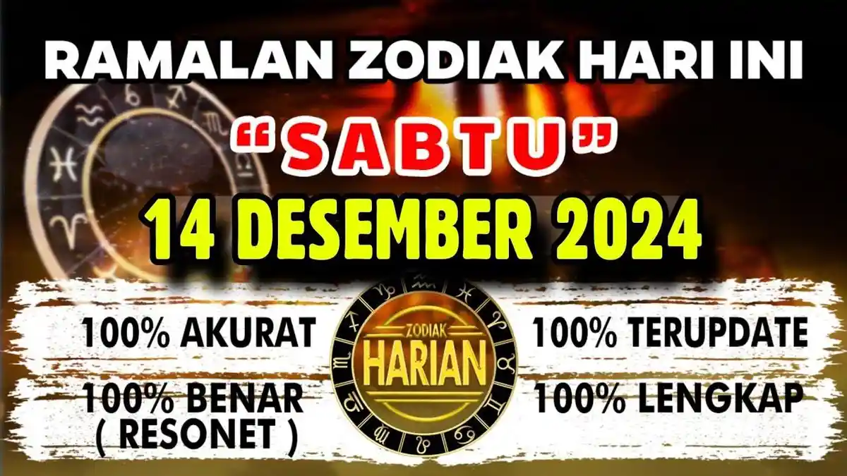 12 Ramalan Zodiak Sabtu 14 Desember 2024: Taurus Luar Biasa, Leo Hari Penting, Virgo Positif