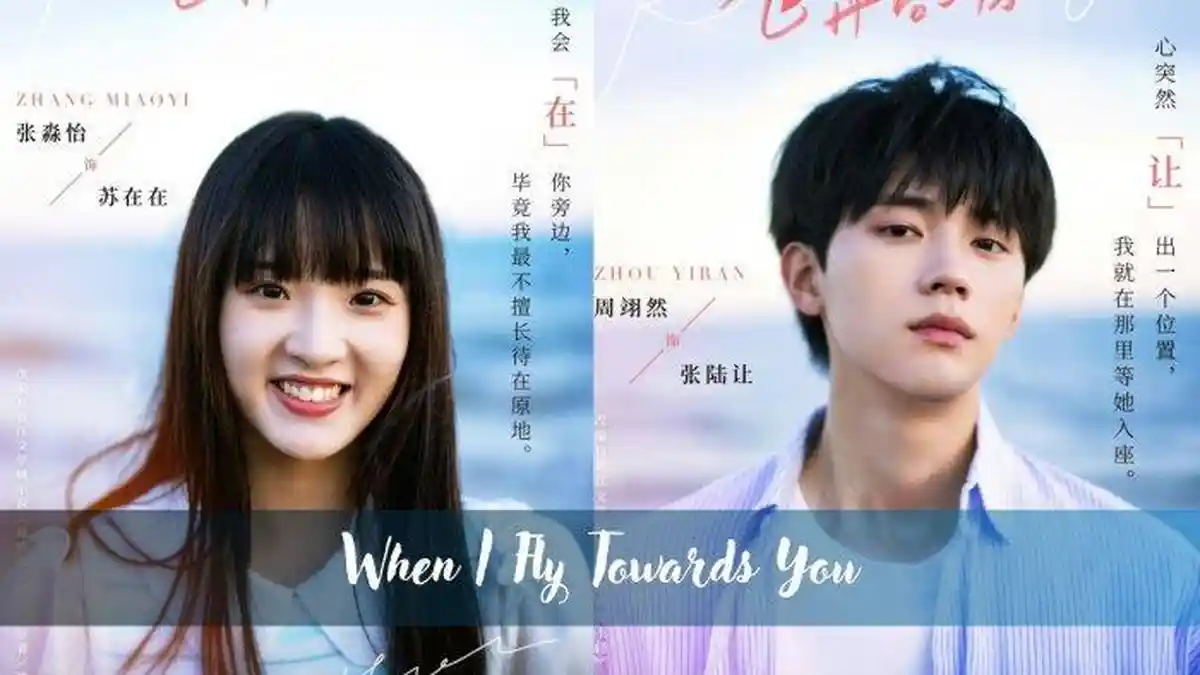 Nonton Drama China When I Fly Towards You Sub Indo Full Episode