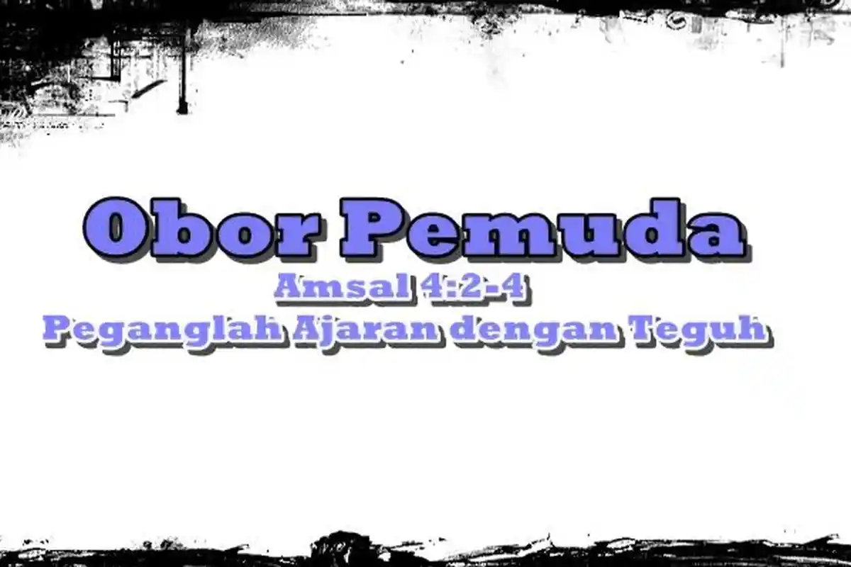 Obor Pemuda GMIM, Renungan Selasa 4 November 2025, Amsal 4:2-4, Peganglah Ajaran dengan Teguh