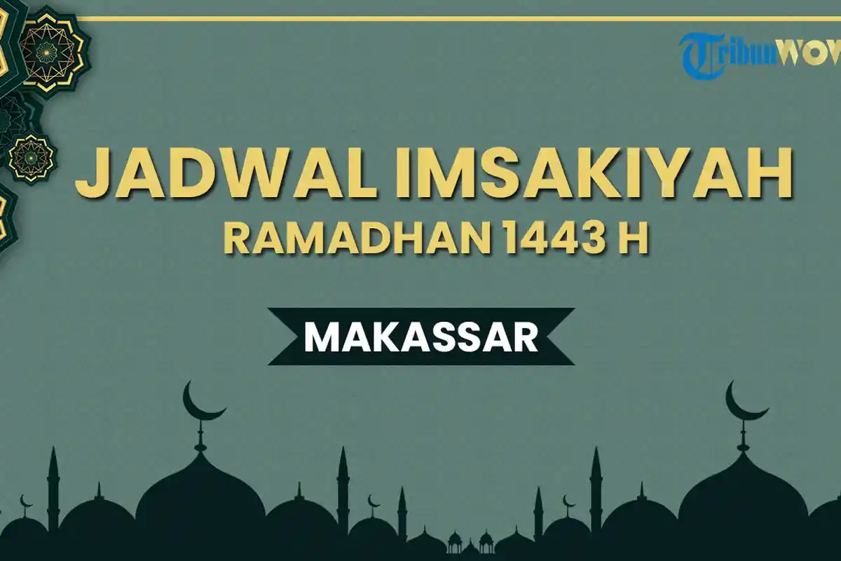 Jadwal Buka Puasa dan Imsakiyah Ramadhan Makassar Sulawesi Selatan Hari Ini, Selasa 19 April 2022