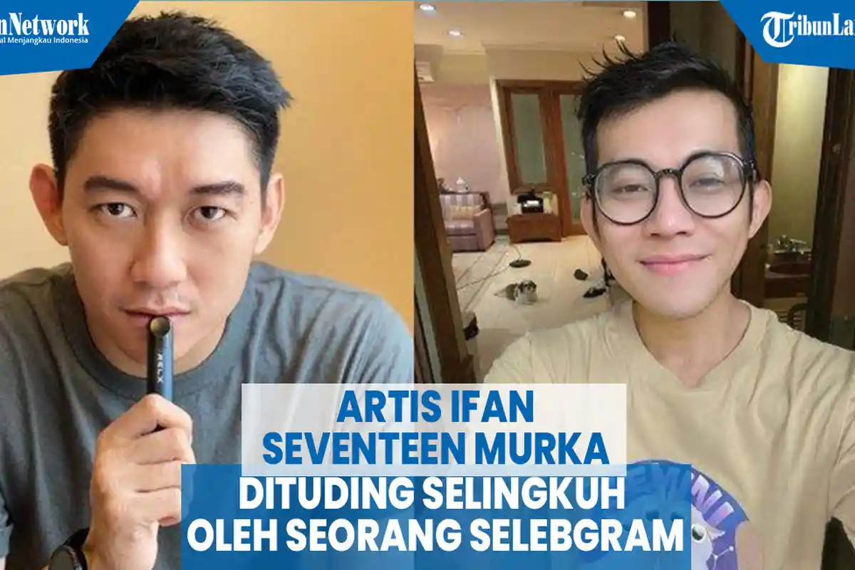Artis Ifan Seventeen Unggah Percakapan dengan Selebgram Setelah Dituding Selingkuh