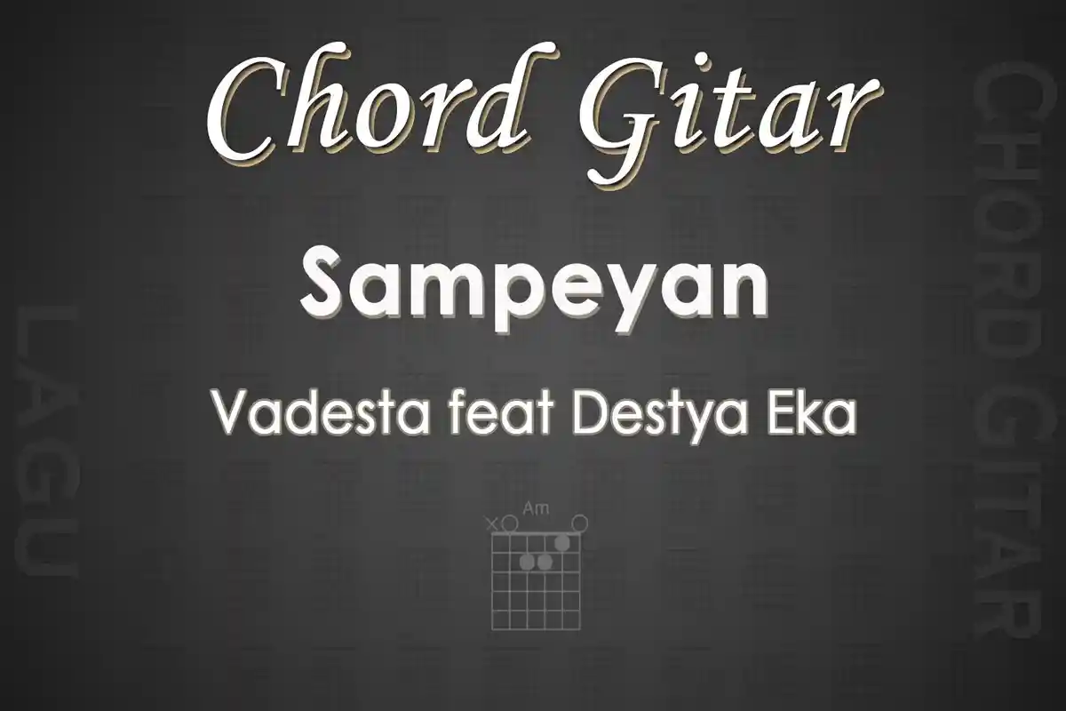 Chord Lagu Sampeyan - Vadesta feat Destya Eka - Kunci Gitar C