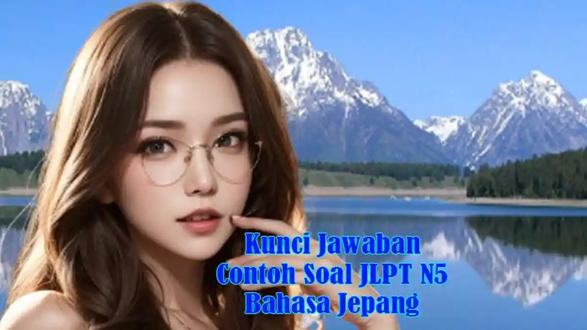 Kunci Jawaban Contoh Soal JLPT N5 Bahasa Jepang