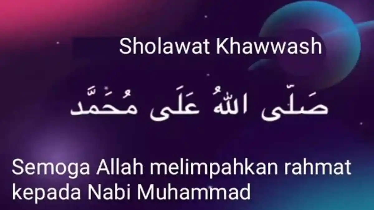 Link Video Sholawat Khawwash , Lengkap dengan Lafal Arab Latin