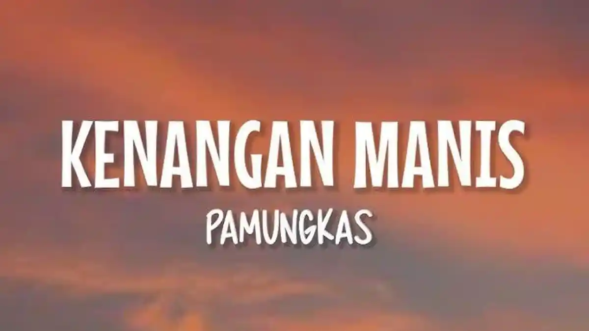 Lirik Lagu Kenangan Manis - Pamungkas