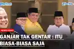 TAK-GENTAR-Ganjar-Pranowo-Santai-PAN-dan-Golkar-Dukung.jpg