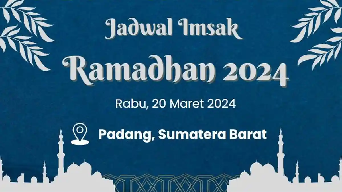 Jadwal Imsak Puasa Ramadan di Padang, Rabu 20 Maret 2024 atau 9 Ramadan 1445 H
