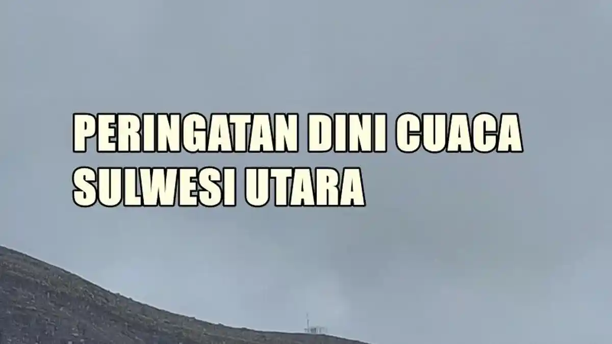 Peringatan Dini Cuaca Sulut 24 November 2025 Pagi, Sejumlah Wilayah Berpotensi Hujan Lebat