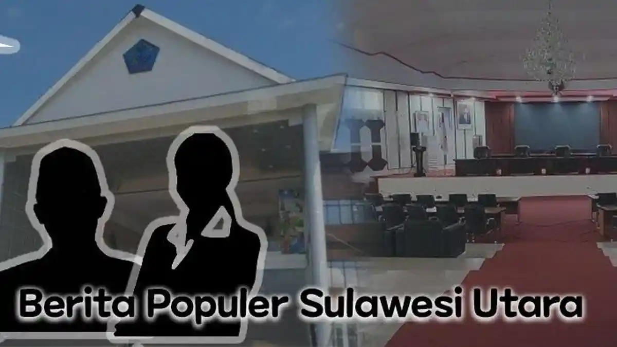 Populer Hari Ini : 40 Caleg Terpilih di DPRD Manado dan 8 Nama dari Ibukota untuk Wakil Rakyat Sulut