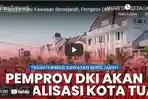 VIDEO Transformasi Kawasan Bersejarah, Pemprov DKI akan Revitalisasi Kota Tua