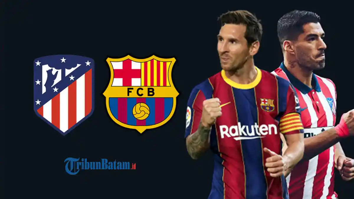 Jadwal Liga Spanyol Atletico Madrid vs Barcelona, Reuni Luis Suarez & Lionel Messi Batal Terwujud