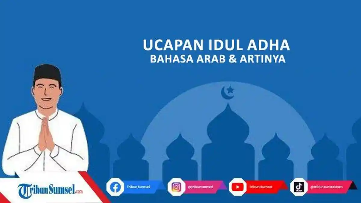 12 Ucapan Selamat Idul Adha Bahasa Arab Lengkap dengan Tulisan Latin dan Terjemahannya