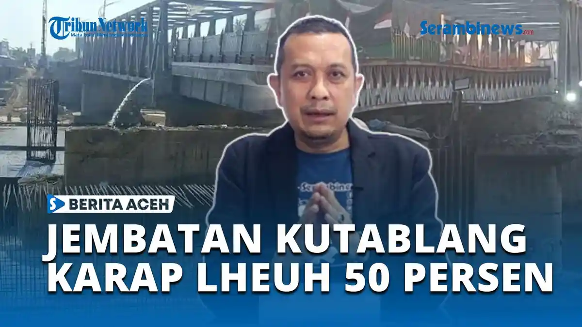 VIDEO - Jembatan Kutablang Karap Lheuh 50 Persen
