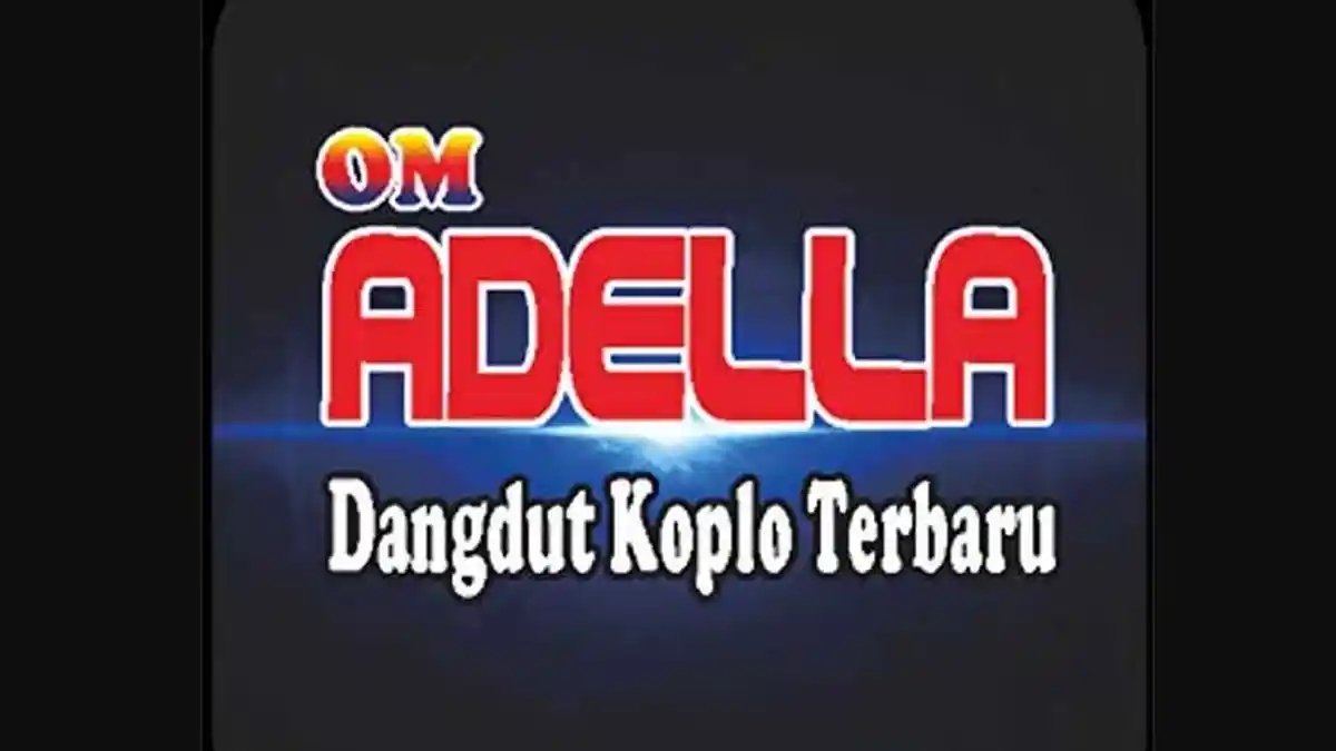 Download (Unduh) 13 Lagu MP3 Dangdut Koplo Full Album Om Adella 2019, 1 Jam Nonstop