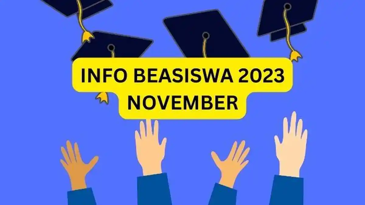 8 Info Beasiswa 2023 Bulan November untuk Pelajar SMP-Mahasiswa S2, Ini Syarat dan Link Daftarnya