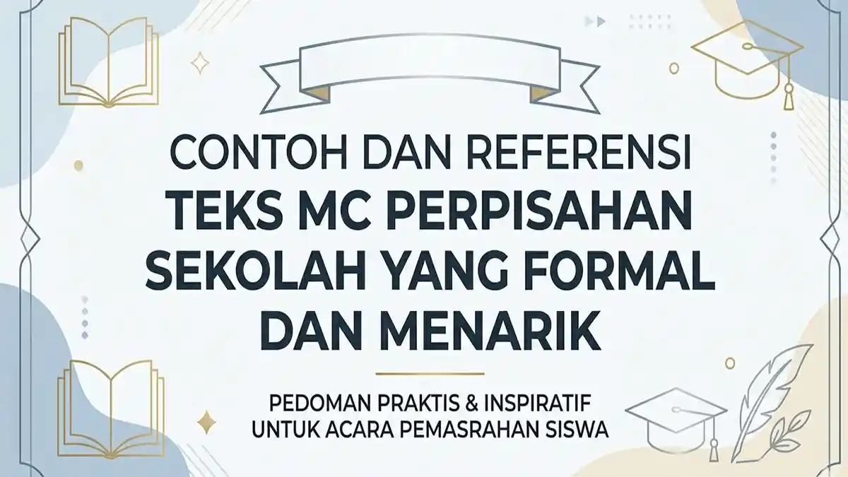 Contoh dan Referensi Teks MC Perpisahan Sekolah yang Formal dan Menarik