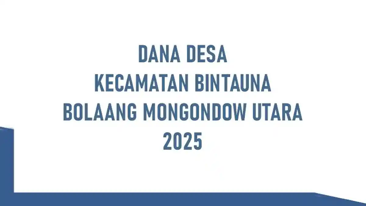 Daftar Dana Desa 2025 Kecamatan Bintauna, Bolaang Mongondow Utara