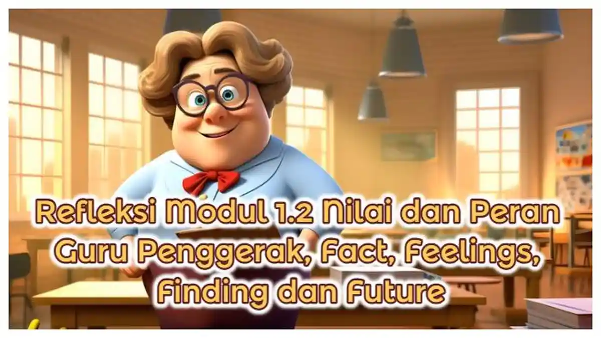 Kunci Jawaban: Modul 1.2 Nilai dan Peran Guru Penggerak Ada Model Refleksi 4F