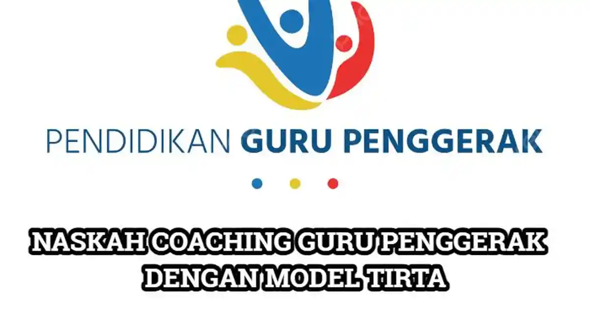 Referensi Naskah Coaching Guru Penggerak 2024 Memakai Model TIRTA dalam Penerapannya, Terupdate