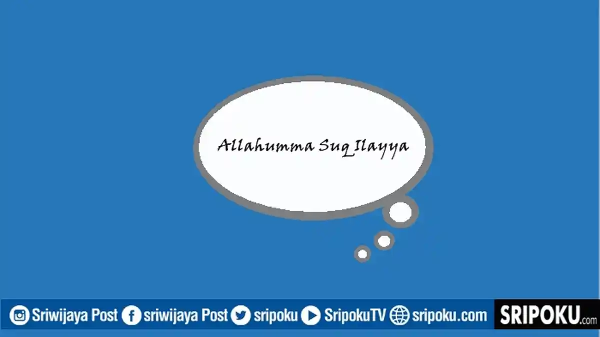 Apa Arti Allahumma Suq Ilayya yang Kerap Dijadikan Wirid Agar Doa Cepat Terkabul? Beginilah Maknanya